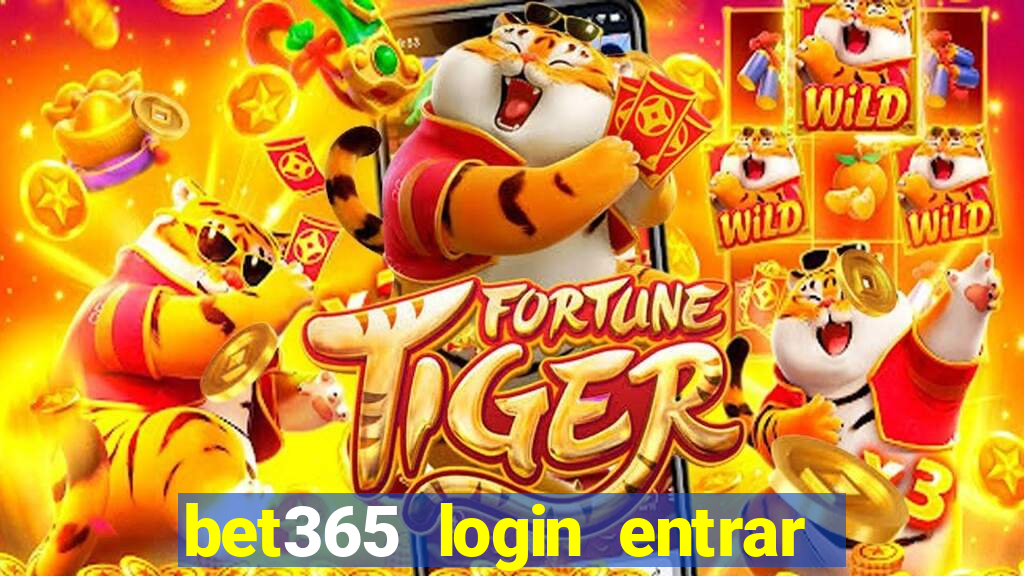 bet365 login entrar agora direto